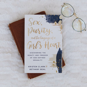Sex, Purity, and the Longings of a Girls Heart (Signed Copy)
